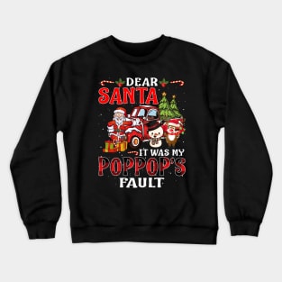 Dear Santa It Was My Poppop Fault Christmas Funny Chirtmas Gift Crewneck Sweatshirt